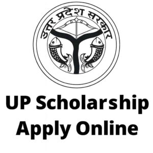 UP Scholarship 2025-26 UP Scholarship Online Form- Apply Online